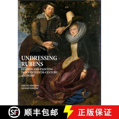 【3-4周达】Undressing Rubens : Fashion and Painting in Seventeenth-Century Antwerp [9781912554225]