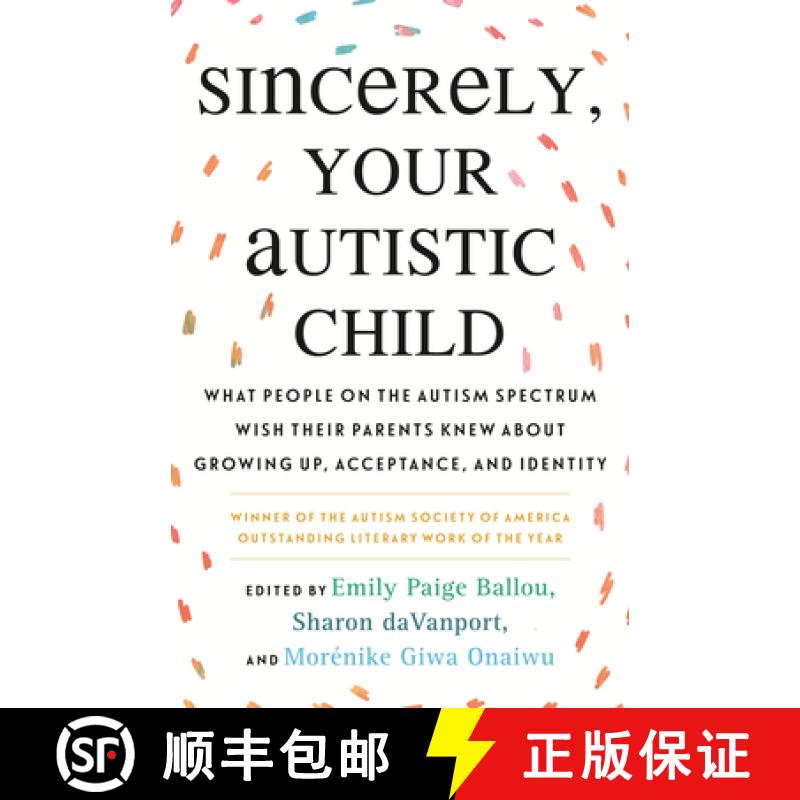 【3-4周达】Sincerely, Your Autistic Child: What People on the Autism Spectrum Wish Their Parents Knew... [9780807025680]