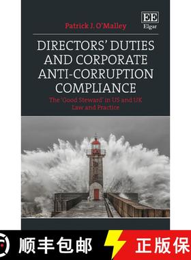 【3-4周达】Directors' Duties and Corporate Anti-Corruption Compliance: The 'Good Steward' in US and U... [9781786436511]