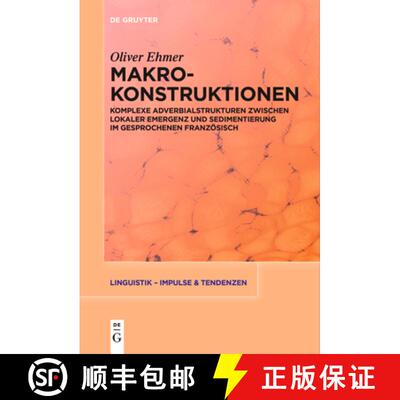 【3-4周达】Makrokonstruktionen: Komplexe Adverbialstrukturen Zwischen Lokaler Emergenz Und Sedimentie... [9783111518893]