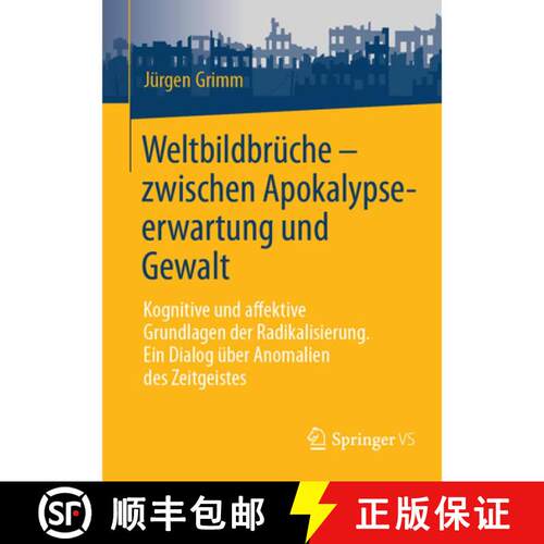 【3-4周达】Weltbildbrüche - zwischen Apokalypseerwartung und Gewalt: Kognitive und affektive Grundla... [9783658515287]