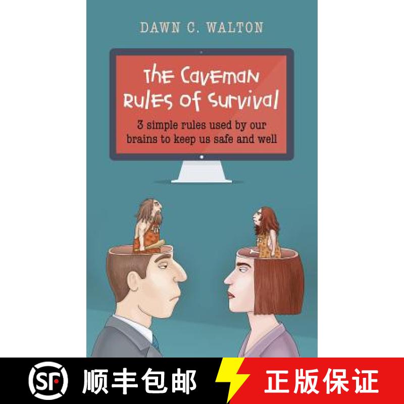 【3-4周达】Caveman Rules of Survival, The – 3 simple rules used by our brains to keep us safe and we... [9781782797579]