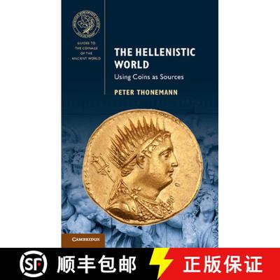 【3-4周达】Hellenistic World: Using Coins as Sources - The Hellenistic World: Using Coins as Sources [9781107451759]