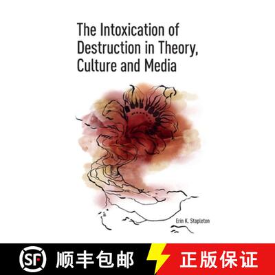 【3-4周达】The Intoxication of Destruction in Theory, Culture and Media: A Philosophy of Expenditure ... [9781041188261]