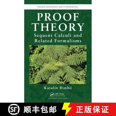 【3-4周达】精装 Discrete Mathematics Its Applications: Proof Theory: Sequent Calculi and Related Form... [9781466564664]
