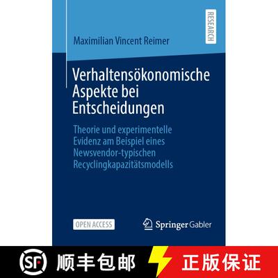 【3-4周达】Verhaltensökonomische Aspekte bei Entscheidungen: Theorie und experimentelle Evidenz am B... [9783658470357]