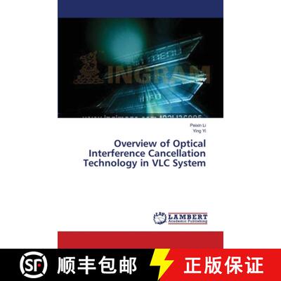 预订 Overview of Optical Interference Cancellation Technology in VLC System [9783659354762]