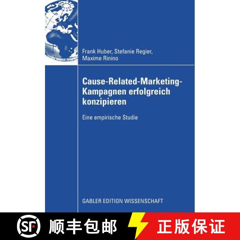 【4周达】Cause-Related-Marketing-Kampagnen Erfolgreich Konzipieren: Eine Empirische Studie [9783834912268]