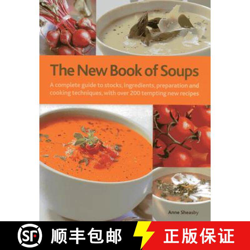 【3-4周达】The New Book of Soups: A Complete Guide to Stocks, Ingredients, Preparation and Cooking Te... [9780754823018]