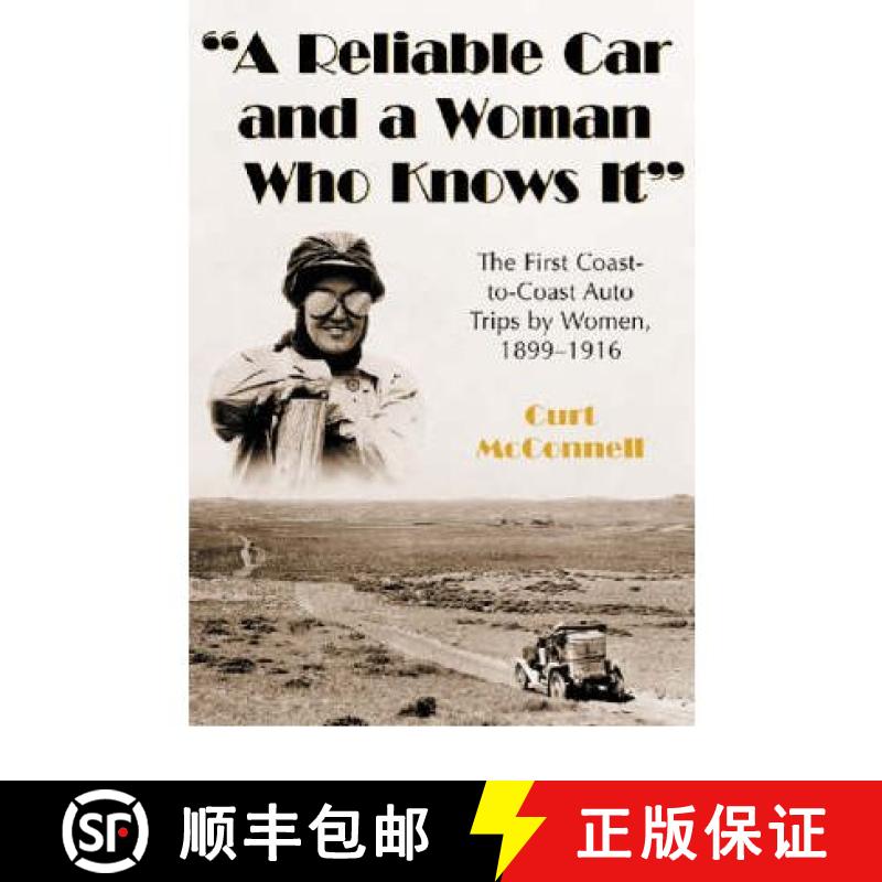 【3-4周达】A Reliable Car and a Woman Who Knows It : The First Coast-to-Coast Auto Trips by Women, 18... [9780786409709]