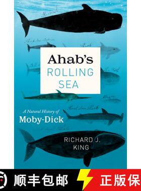 【3-4周达】Ahab`s Rolling Sea - A Natural History of Moby-Dick: A Natural History of moby-Dick [9780226514963]