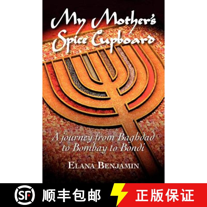 【2-3周达】My Mother's Spice Cupboard A Journey from Baghdad to Bombay to Bondi: A Journey from Baghd... [9781921665554]