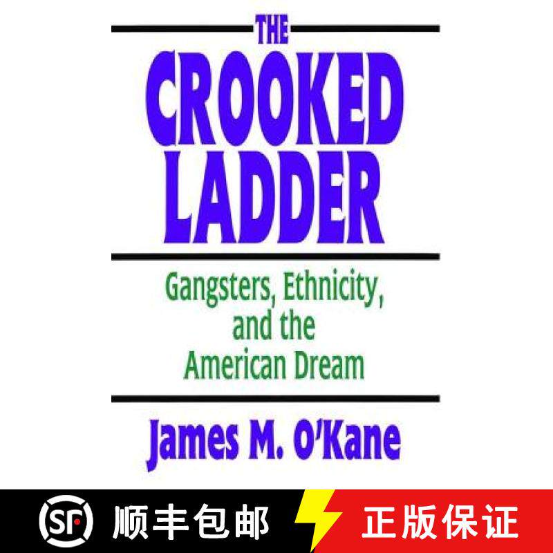 【3-4周达】The Crooked Ladder : Gangsters, Ethnicity and the American Dream [9780765809940]