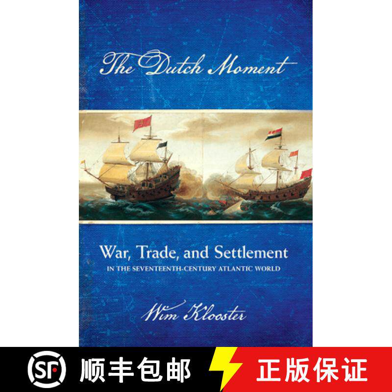 【3-4周达】Dutch Moment: War, Trade, and Settlement in the Seventeenth-Century Atlantic World [9781501735868]