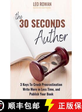 预订 30 Seconds Author: 3 Keys To Crush Procrastination, Write More in Less Time, and Publish Your Book [9798227605276]