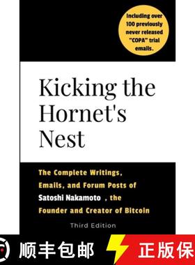 预订 Kicking the Hornet's Nest: The Complete Writings, Emails, and Forum Posts of Satoshi Nakamoto, t... [9781304040534]