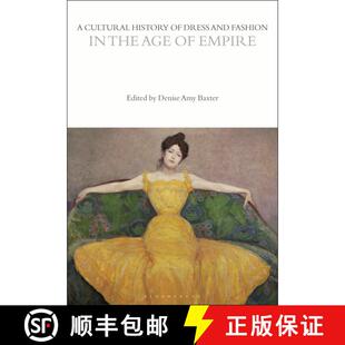 【3-4周达】A Cultural History of Dress and Fashion in the Age of Empire [9780857856845]