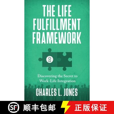 预订 The Life Fulfillment Framework: Discovering the Secret to Work-Life Integration [9781954521179]