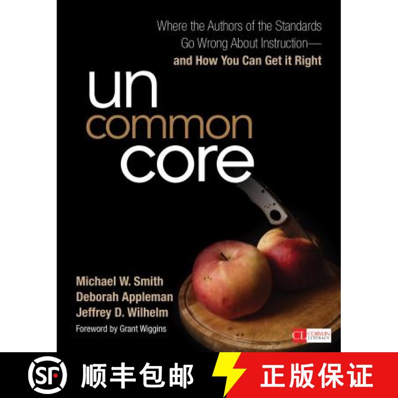 【3-4周达】Uncommon Core: Where the Authors of the Standards Go Wrong About Instruction-and How You C... [9781483333526]