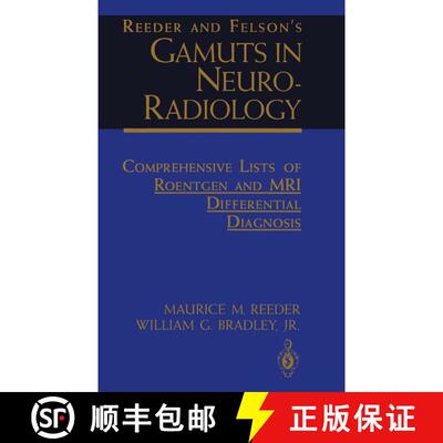 【3-4周达】Reeder and Felson's Gamuts in Neuro-Radiology : Comprehensive Lists of Roentgen and MRI Di... [9780387940342]