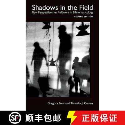【3-4周达】Shadows in the Field: New Perspectives for Fieldwork in Ethnomusicology [9780195324969]