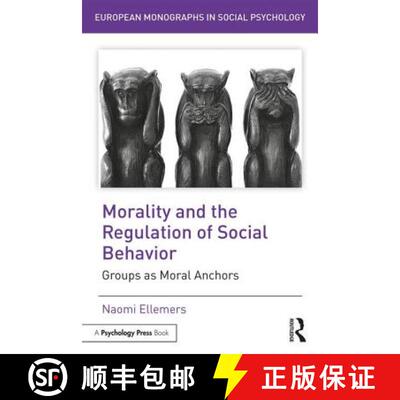 【3-4周达】Morality and the Regulation of Social Behavior: Groups as Moral Anchors [9781138958180]