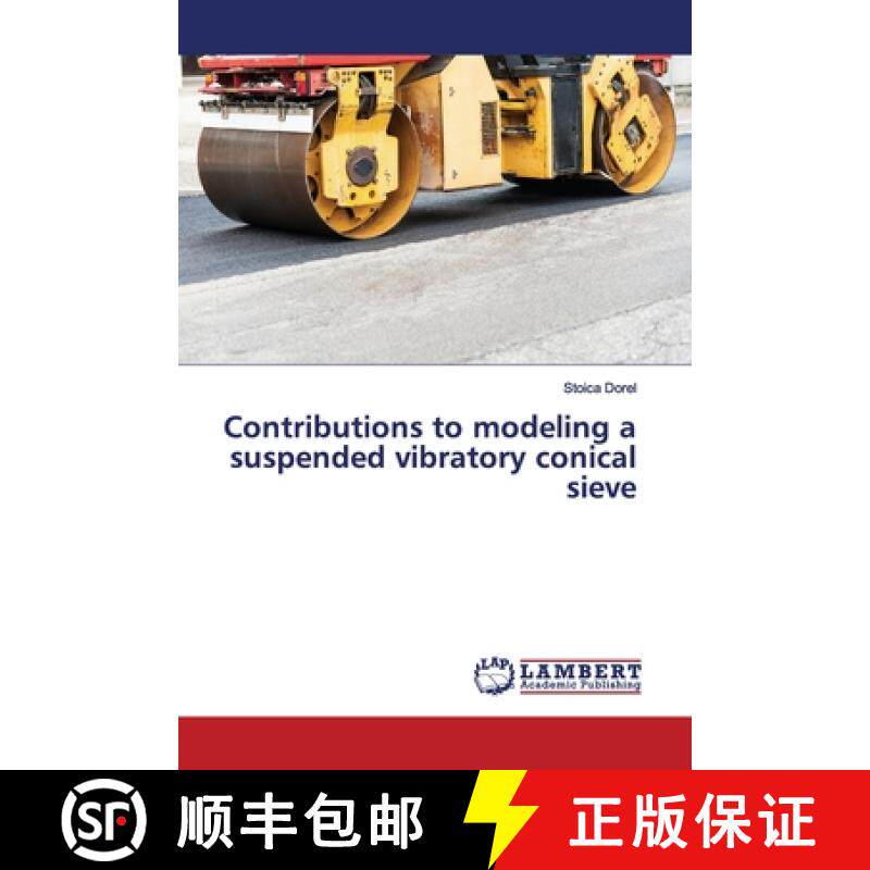 预订 Contributions to modeling a suspended vibratory conical sieve [9786200095213]