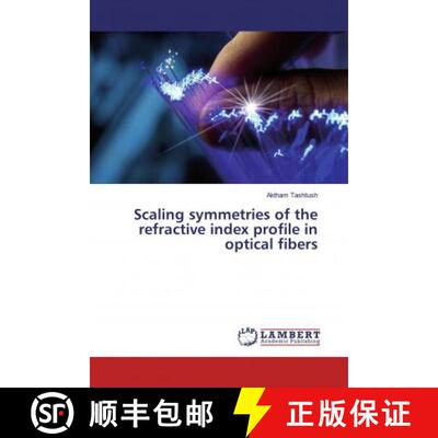 预订 Scaling symmetries of the refractive index profile in optical fibers [9783659922206]