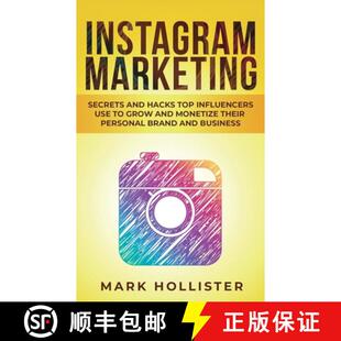 【3-4周达】Instagram Marketing: Secrets and Hacks Top Influencers Use to Grow and Monetize Their Pers... [9781950931293]