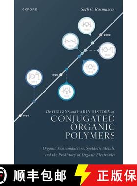 【3-4周达】The Origins and Early History of Conjugated Organic Polymers: Organic Semiconductors, Synt... [9780197638163]
