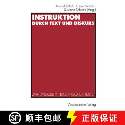 【3-4周达】Instruktion durch Text und Diskurs: Zur Linguistik ‚Technischer Texte‘ [9783531126241]