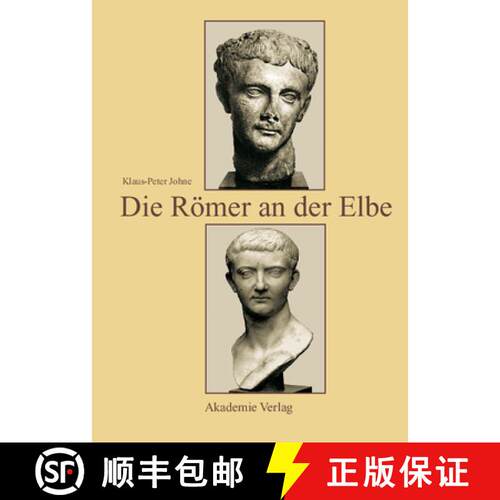 【3-4周达】精装 Die Roemer an Der Elbe: Das Stromgebiet Der Elbe Im Geographischen Weltbild Und Im Po... [9783050034454]