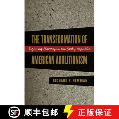 预订 The Transformation of American Abolitionism – Fighting Slavery in the Early Republic [9780807849989]