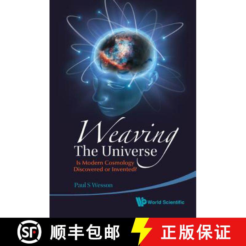 Weaving the Universe: Is Modern Cosmology Discovered or Invented? [9789814313940]