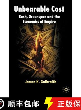 【3-4周达】Unbearable Cost : Bush, Greenspan and the Economics of Empire [9780230018891]