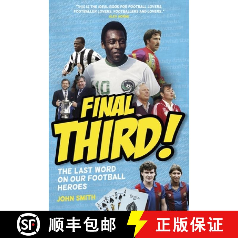 【2-3周达】Final Third!: The Last Word on Our Football Heroes [9781801504003]
