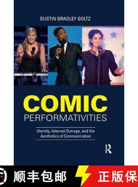 【3-4周达】Comic Performativities : Identity, Internet Outrage, and the Aesthetics of Communication [9780367202132]