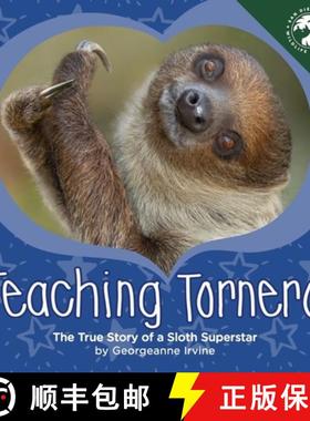 预订 Teaching Tornero: The True Story of a Sloth Superstar [9781943198177]