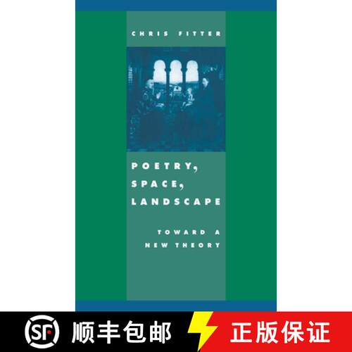 【3-4周达】Poetry, Space, Landscape: Toward a New Theory [9780521673495]