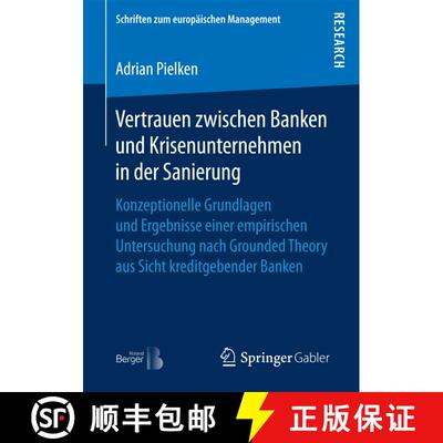 【3-4周达】Vertrauen zwischen Banken und Krisenunternehmen in der Sanierung: Konzeptionelle Grundlage... [9783658166090]