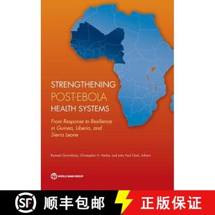 Strengthening Guinea Ebola Resilience 9781464811098 Sie... Response and Post From Systems Liberia Health 预订