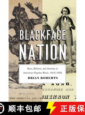 【3-4周达】Blackface Nation – Race, Reform, and Identity in American Popular Music, 1812–1925 [9780226451640]