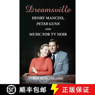 【3-4周达】Dreamsville: Henry Mancini, Peter Gunn, and Music for TV Noir [9798887714318]