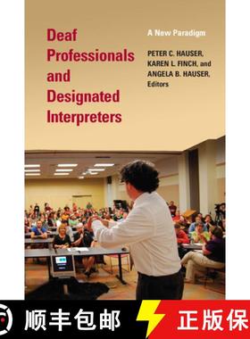 【3-4周达】Deaf Professionals and Designated Interpreters: A New Paradigm [9781563685675]
