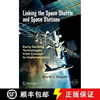 【3-4周达】Linking the Space Shuttle and Space Stations : Early Docking Technologies from Concept to ... [9783319497686]