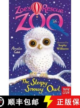 【3-4周达】Zoe's Rescue Zoo: The Sleepy Snowy Owl [9780857637024]