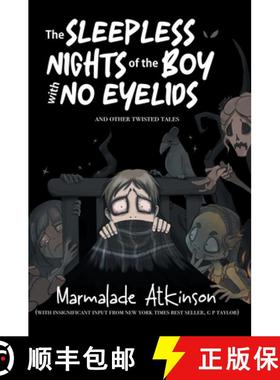 【3-4周达】The Sleepless Nights of the Boy with No Eyelids and Other Twisted Tales [9781917459440]