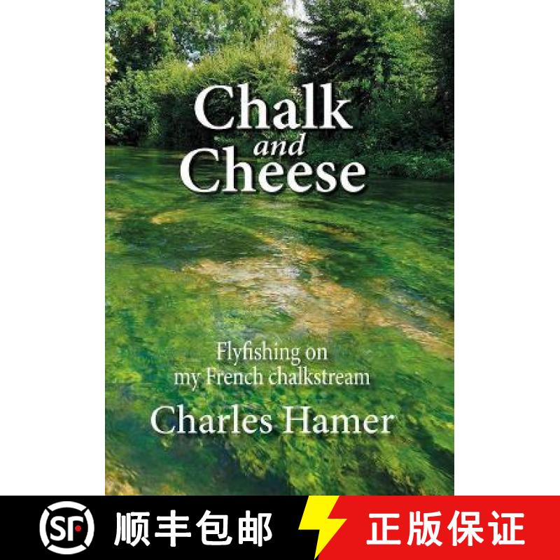 【3-4周达】Chalk & Cheese: Living the dream, flyfishing on my own French chalkstream [9781913159221]