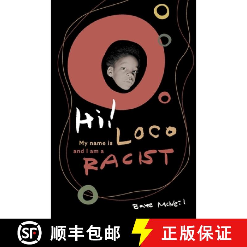 【3-4周达】Hi! My Name Is Loco and I Am A Racist [9780615587783]