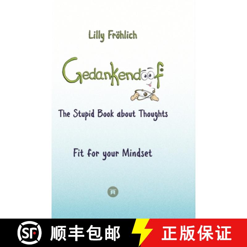 【3-4周达】Gedankendoof - The Stupid Book about Thoughts - The power of thoughts: How to break negati... [9783384061898]